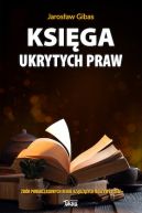 Okładka książki - Księga ukrytych praw. Zbiór ponadczasowych reguł rządzących naszym życiem