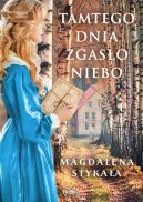 Ok�adka ksi�zki - Tamtego dnia zgas�o niebo