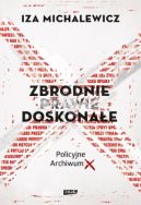 Okadka ksizki - Zbrodnie prawie doskonae. Policyjne Archiwum X