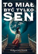 Okładka książki - To miał być tylko sen