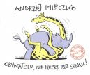 Okładka książki - Obywatelu, nie pieprz bez sensu! Rysunkowa lista przebojów