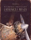Okładka książki - Niezwykłe przygody latającej myszy