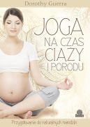 Ok�adka - Joga na czas ci��y i porodu. Przygotowanie do naturalnych narodzin