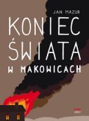 Okadka ksizki - Koniec wiata w Makowicach