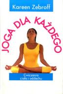 Ok�adka - Joga dla ka�dego. �wiczenia cia�a i oddechu 