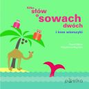 Okładka książki - Kilka słów o sowach dwóch i inne wierszyki