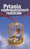 Okadka - Pytania odpowiedzialnych rodzicw