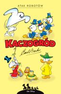 Okładka - Kaczogród. Atak robotów i inne historie z lat 19641966