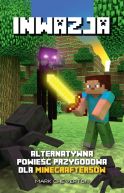 Ok�adka ksi�zki - Inwazja. Alternatywna powie�� przygodowa dla minecrafters�w