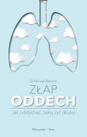 Okadka - Zap oddech. Sekrety naszych puc.Jak oddycha,eby y duej