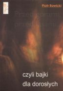Okładka książki - Przed górami, przed lasami... czyli bajki dla dorosłych