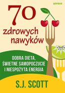Ok�adka - 70 zdrowych nawyk�w. Dobra dieta, �wietne samopoczucie i niespo�yta energia