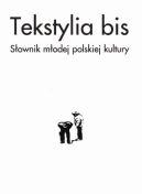 Okładka książki - Tekstylia Bis. Słownik Młodej Polskiej Kultury