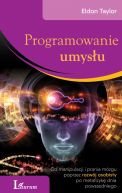 Ok�adka - Programowanie umys�u. Od manipulacji i prania m�zgu poprzez rozw�j osobisty po metafizyk� dnia powszedniego