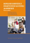 Okadka ksizki - Rozwijanie kompetencji dydaktycznych nauczycieli akademickich. Wybrane praktyki