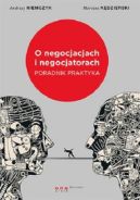 Okadka - O negocjacjach i negocjatorach. Poradnik praktyka
