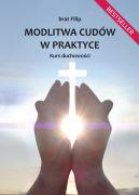Okadka - Modlitwa cudw w praktyce. Kurs duchowoci
