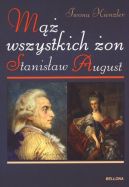 Okładka - Stanisław August. Mąż wszystkich żon