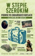 Okładka - W stepie szerokim. Podróż po ukraińskich Kresach