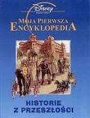 Okadka ksizki - Historie z przeszoci. Moja pierwsza encyklopedia