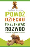 Okładka książki - Pomóż dziecku przetrwać rozwód