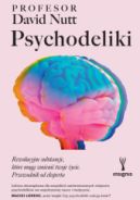 Ok�adka ksi�zki - Psychodeliki. Rewolucyjne substancje, kt�re mog� zmieni� twoje �ycie. Przewodnik od eksperta