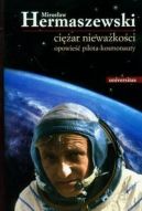 Okładka książki - Ciężar nieważkości. Opowieść pilota-kosmonauty