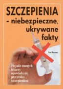 Ok�adka - Szczepienia-niebezpieczne, ukrywane fakty