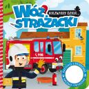 Okładka ksiązki - Niezwykły dzień Wóz strażacki. Książeczka z dźwiękiem