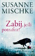 Okładka książki - Zabij, jeśli potrafisz!