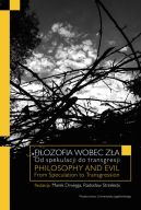 Okadka ksizki - Filozofia wobec za. Od spekulacji do transgresji. Philosophy and Evil. From Speculation to Transgression