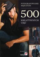 Ok�adka - Fotografowanie m�czyzn. 500 kreatywnych uj��