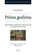 Okładka - Późna godzina. Opowiadania emigracyjne i Nieszczęsne dni (dziennik z lat 1918-1919)