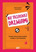 Ok�adka - Nie trzaskaj drzwiami. Rozmowy, kt�rych pragn� nastolatki, ale nigdy ci o tym nie powiedz�