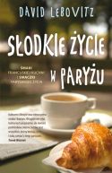 Okładka - Słodkie życie w Paryżu. Smaki francuskiej kuchni i smaczki paryskiego życia