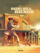 Ok�adka - Prawdziwa historia Dzikiego Zachodu. Dziki Bill Hickok