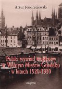 Okadka - Polski wywiad wojskowy w Wolnym Miecie Gdasku w latach 1920-1930