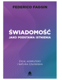 Ok�adka - �wiadomo�� jako podstawa istnienia. �ycie, komputery i natura cz�owieka