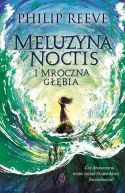 Okładka książki - Meluzyna Noctis i Mroczna Głębia