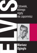 Ok�adka - Elvis.Cz�owiek, kt�rego nigdy nie zapomnisz