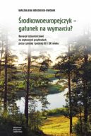 Okadka - rodkowoeuropejczyk  gatunek na wymarciu? Narracje tosamociowe na wybranych przykadach prozy czeskiej i polskiej XX i XXI wieku