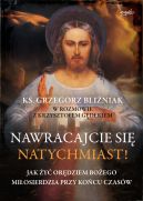 Ok�adka - Nawracajcie si� natychmiast!. Jak �y� or�dziami bo�ego mi�osierdzia przy ko�cu czas�w