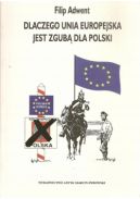Okadka - Dlaczego Unia Europejska jest zgub dla Polski