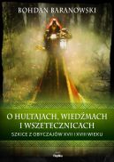 Okadka ksizki - O hultajach, wiedmach i wszetecznicach. Szkice z obyczajw XVII i XVIII wieku