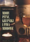 Ok�adka - Miody pitne, krupniki i piwa miodowe