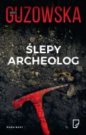 Okładka ksiązki - Ślepy archeolog