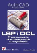 Okadka - AutoCAD. LSP i DCL. Programowanie okien dialogowych w przykadach