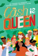 Okładka - Cash is Queen. ABC finansów dla dziewczyn. Zarządzaj, wydawaj i oszczędzaj z głową