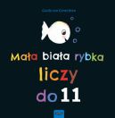 Okładka ksiązki - Mała biała rybka liczy do 11