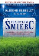 Ok�adka - Prze�y�em �mier�: Prawdziwa historia cz�owieka, kt�ry umar� dwa razy